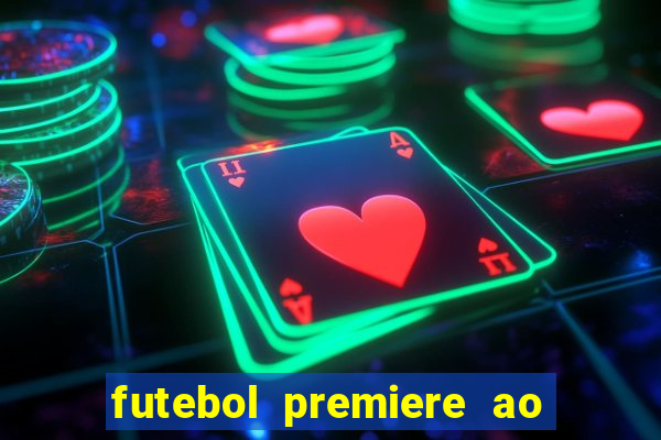 futebol premiere ao vivo gratis